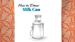 Milk Can Drawing Easy Step By Step/ दूध के डिब्बे का स्मृति चित्रण