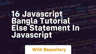 16 javascript bangla tutorial else statement in javascript