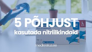 Nitriilkindad - 5 põhjust kasutada