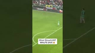 Olivier Giroud in GOAL makes incredible last-minute save 🤯