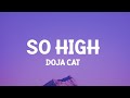 Doja Cat - So High (TikTok Remix)(Lyrics) you get me so high  [1 Hour Version]