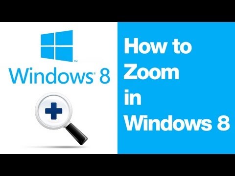 How to Zoom in Windows 8 How to Zoom in Windows 8