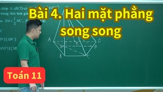 Bài 4. Hai mặt phẳng song song | HKG lớp 11 | Toán 11 (SGK mới) | Thầy Phạm Tuấn