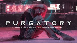 PURGATORY - Darksynth / Cyberpunk / Industrial / Dark Electro / Dark Synthwave Mix