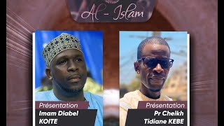 🔴[ DIRECT ] AL ISLAM AVEC PR CHEIKH TIDIANE KÉBÉ ET IMAM DIABEL KOITEl DIMANCHE 05 JAN 2024