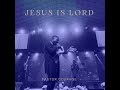 Pastor COURAGE - JESUS IS LORD