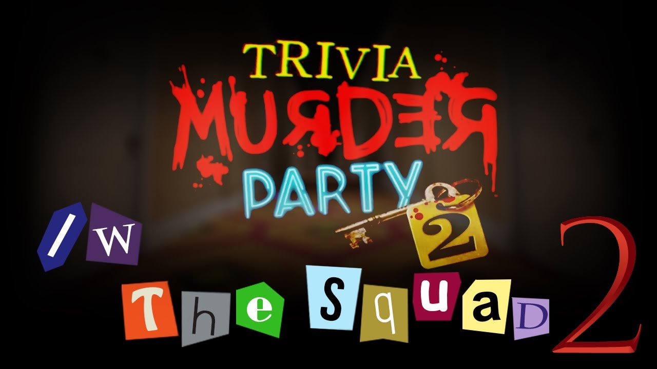 Trivia Murder Party 2 W/the Squad Pt.2 - YouTube