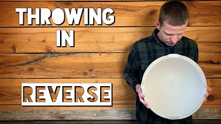 Throwing In Reverse? - Shaping Bowls By Throwing In Reverse