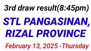 STL - PANGASINAN RIZAL PROVINCE 3RD DRAW RESULT (8:45PM DRAW) February 13, 2025