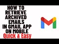 how to retrieve archived emails in gmail app on iphone/android 2024