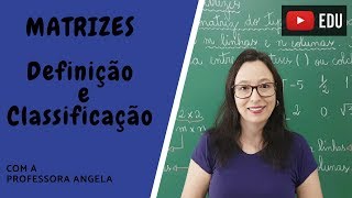 Matrizes - Definição e Classificação - Vivendo a Matemática - Professora Angela