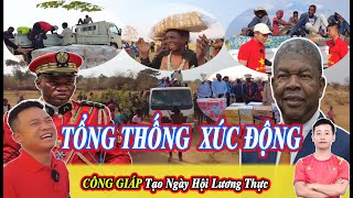 Tổng Thống Angola Rưng Rưng: Công Giáp Team Châu Phi Tạo Cơn Số Ngày Hội Phát Gạo!