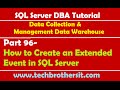 SQL Server DBA Tutorial 96-How to Create an Extended Event in SQL Server