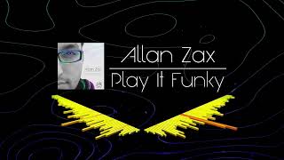 Allan Zax - Play It Funky [Breakbeat | Funk]