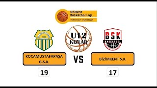 BİZİMKENT SK VS KOCAMUSTAFAPAŞA G.S.K. - Unibest Basketbol Ligi Büyükçekmece U12 KIZLAR