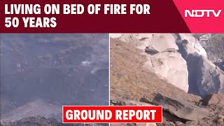 Jharkhand News | Living On Bed Of Fire For 50 Years - NDTV Ground Report From Jharia