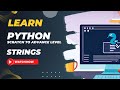 Python Tutorial for Beginners |How to Use Strings in Python #03