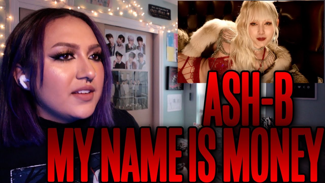 Ash-B (애쉬비) - "My Name Is Money" MV Reaction - YouTube