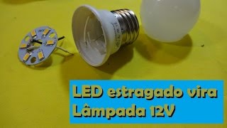 Transformando uma lâmpada de LED estragada em  uma de 12VDC