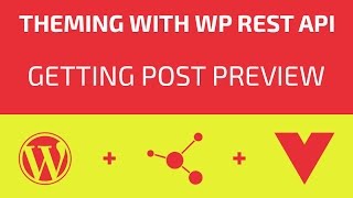Theming With WP REST API - Part 08 - Getting Post Preview