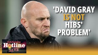 Is David Gray the problem at Hibs? | Hotline Live