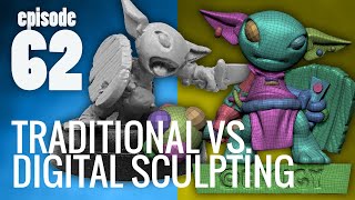 Ep. 62 | Traditional vs Digital Sculpting - MiniTalk