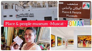 Place and People Museum Muscat Oman//Museum//Oman//Kannada vlog