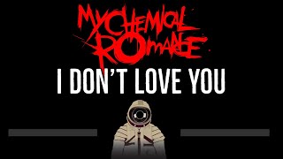 My Chemical Romance • I Don't Love You (CC) 🎤 [Karaoke] [Instrumental Lyrics]