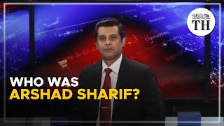 Who was Arshad Sharif and why are journalists in Pakistan worried?|The Hindu