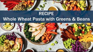 Whole Wheat Pasta with Greens & Beans