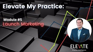 ELEVATE Launch Marketing Module