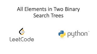 Leetcode - All Elements in Two Binary Search Trees (Python)