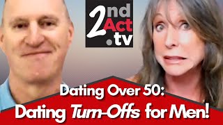 Dating Over 50: Things Women Do or Say that are Major Dating Turn-Offs for Men!