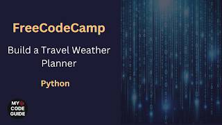 Build a Travel Weather Planner - FCC Python Course