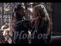 Clarke and Lexa || Hold on