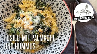 #FeldFood N°38: Fusilli mit Palmkohl und Hummus