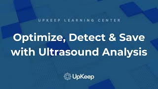 Maximizing ROI with Ultrasound Analysis: Insightful Predictive Maintenance Strategies