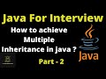 How To Achieve Multiple Inheritance In Java? | Java For Interview | Part - 2