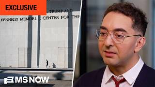MS NOW EXCLUSIVE: Kennedy Center whistleblower speaks out, alleges CHAOS