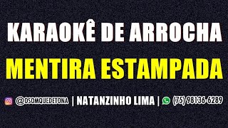 KARAOKÊ DE ARROCHA - MENTIRA ESTAMPADA NA CARA (SIMONE E SIMARIA/NATANZINHO LIMA)