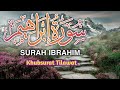 Surah Ibrahim (سورة إبراهيم) Beautiful Quran Recitation | Ansharatips90