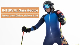 Sara Hector: Sölden & tankar inför Slalom i Levi