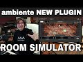 AMBIENTE Room Simulator Plugin AUDIO MODELING | REVIEW and DEMO