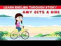 AMY GETS A BIKE | English Story | Animated Story | Learn English Through Stories