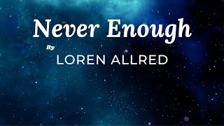 Loren Allred - Never Enough(Lyrics)(The Greatest Showman Soundtrack)