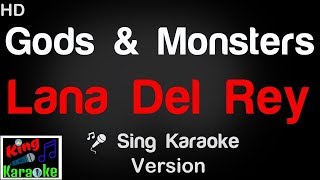 🎤 Lana Del Rey - Gods and Monsters Karaoke Version - King Of Karaoke