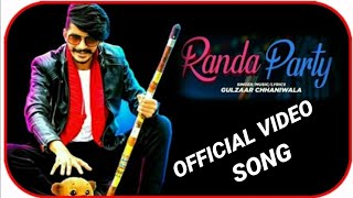 GULZAAR CHHANIWALA_ RANDA PARTY   FULL VIDEO SONG  Latest Haryanvi Song 2020