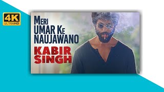 Meri Umar Ke Naujawano - Kabir Singh | Shahid Kapoor | Kiara Advani | Teena Singh