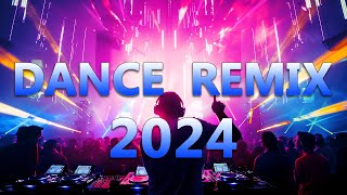 DANCE PARTY SONGS 2024 - Mashups & Remixes Of Popular Songs - DJ Remix Club Musi