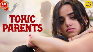 Toxic Parents Short Film | Teenage stories & Parenting Hindi Short Movies Conten
